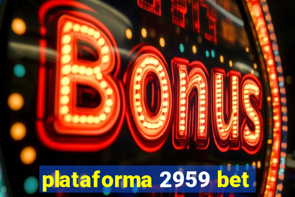 plataforma 2959 bet